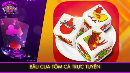 Bầu cua tôm cá trực tuyến