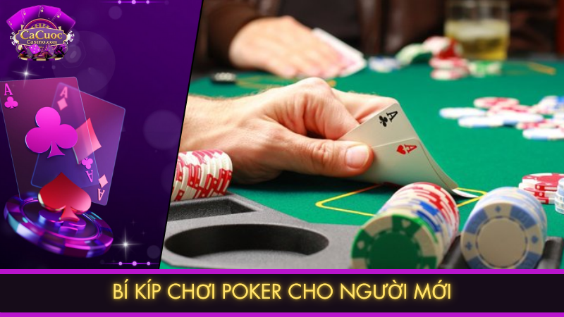 Bí kíp chơi Poker cho người mới
