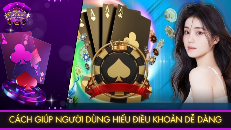 Cách giúp người dùng hiểu điều khoản dễ dàng
