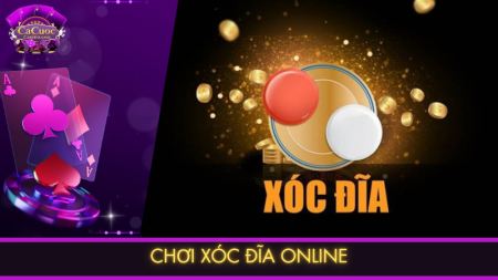Chơi xóc đĩa online