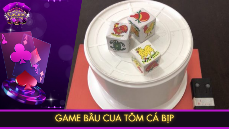Game bầu cua tôm cá bịp