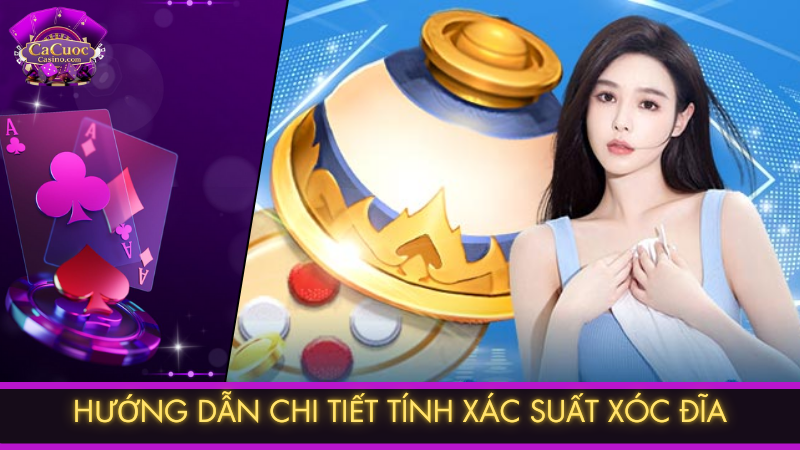 Hướng dẫn chi tiết tính xác suất xóc đĩa