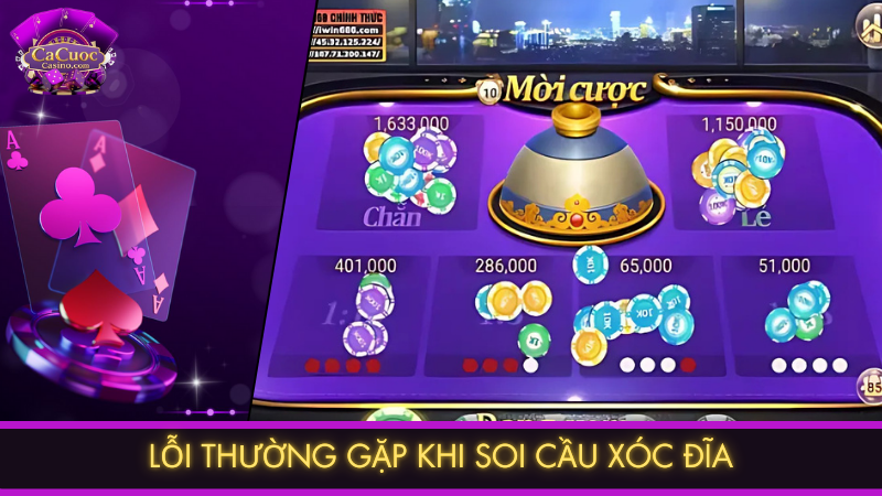 Lỗi thường gặp khi soi cầu xóc đĩa