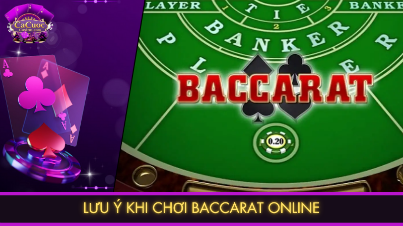 Lưu ý khi chơi Baccarat online