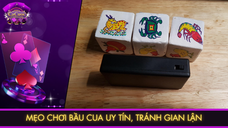 Mẹo chơi bầu cua uy tín, tránh gian lận