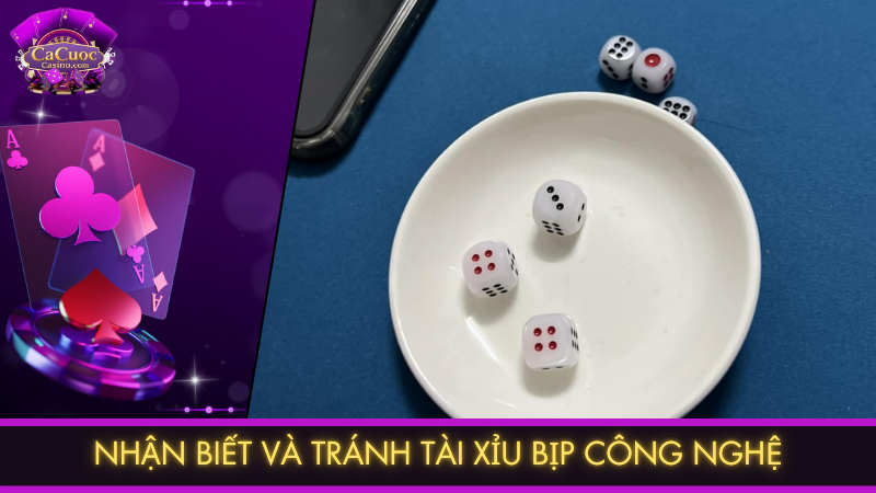 Nhận biết và tránh tài xỉu bịp công nghệ