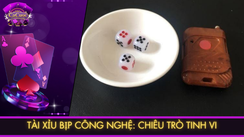 Tài xỉu bịp công nghệ: Chiêu trò tinh vi