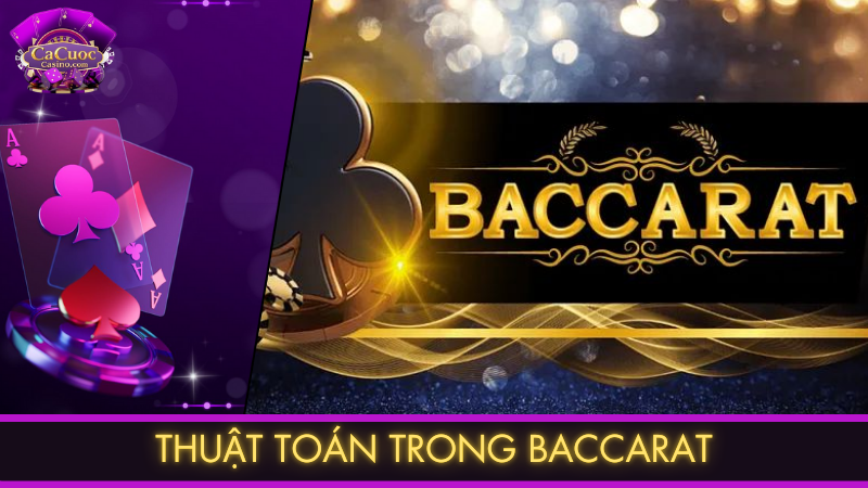 Tổng quan về thuật toán trong Baccarat