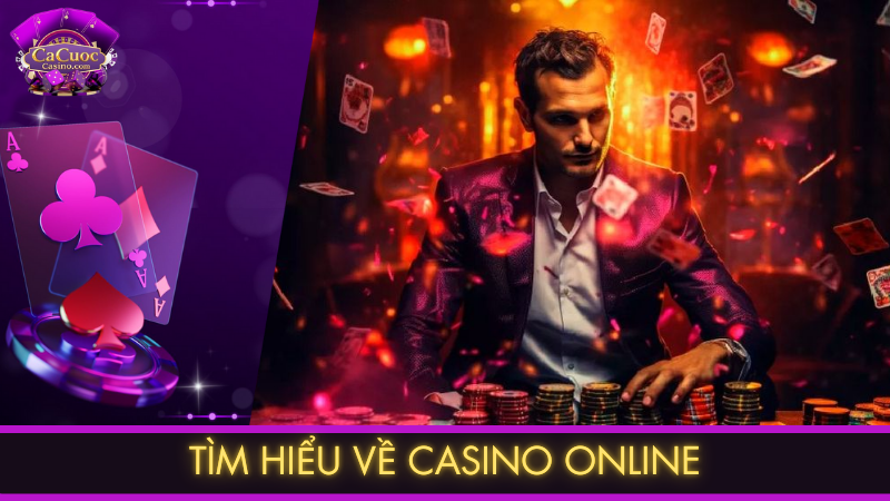 Tìm hiểu về casino online